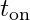 t_{\text{on}}