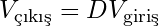 V_{\text{çıkış}} = D V_{\text{giriş}}